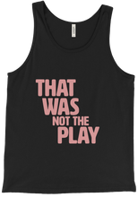 That Was Not The Play Tank Top
