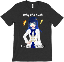 Why the fuck am I on a T-Shirt