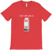 put em on a milk carton T-Shirts