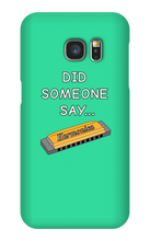 did someone say...  Samsung Phone Cases