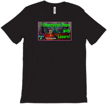 I Destroyed Them with Lasers! T-shirt