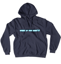 What If You Didn't Hoodies (No-Zip/Pullover)