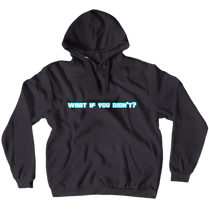 What If You Didn't Hoodies (No-Zip/Pullover)
