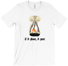If It Glows... (T-Shirt)