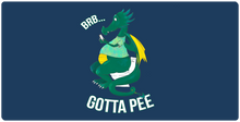 BRB Gotta Pee Dragon XXL Gaming Mousepad
