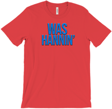 Was Hannin' T-Shirts
