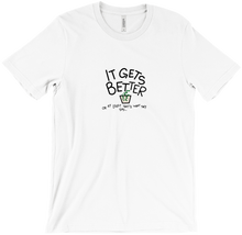 IT GETS BETTER tee