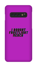 I BOUGHT FROSTLIGHT MERCH Samsung Phone Cases