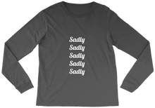 Sadly Long Sleeve Tee