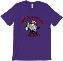 Dont Be A Cock Ass T-Shirt