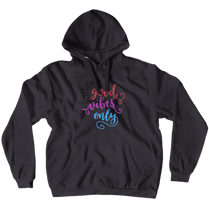 Good Vibes Only Hoodies (No-Zip/Pullover)