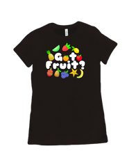 Got Fruit? Women’s T-shirt