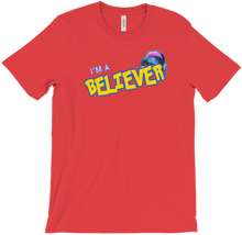 I'm a Believer T-Shirt!
