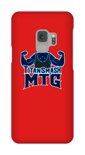 titansmashmtg Samsung Phone Cases