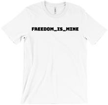 freedom_is_mine T-Shirts