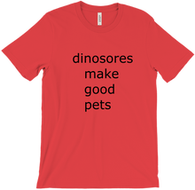 das dino make good pets T-Shirts