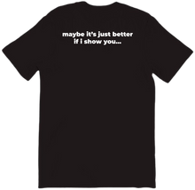 The Show You Shirt (Back)
