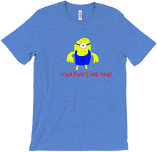 Your pants are mine