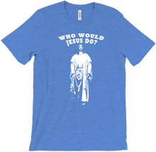 Who Would Jesus Do?
