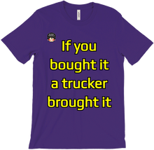A TRUCKER BROUGHT IT T-shirt