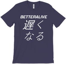 BETTERALIVE T-Shirt! GO SLOW!