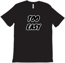 TOO EASY T-Shirt w/ Black Print
