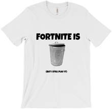 Fortnite Is Trash (But I still play it) T-Shirt