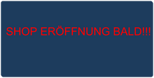 SHOP ERÖFFNUNG BALD