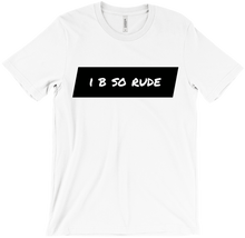 i_b_so_rude_ T-Shirts