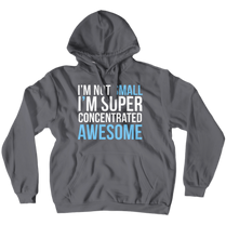 I AM NOT SMALL, I M SUPER CONCENTRATED AWESOME