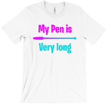 My Pen Is Very long T-shirt
