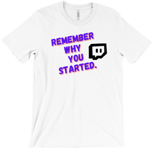 Remember Why You Started T-Shirts