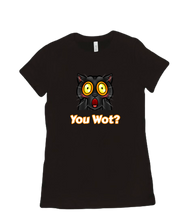You Wot Women's Fit T-Shirt