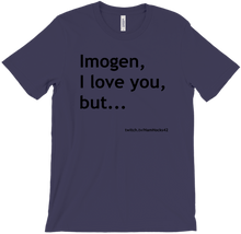 Imogen, I love you, but... T-Shirts