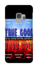TRUE GOOD OR TRUE EVIL Samsung Case