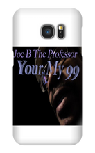 Your My 99 Samsung Phone Cases