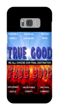 TRUE GOOD OR TRUE EVIL Samsung Case