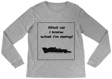 Long Sleeve Tee - I know what I'm doing