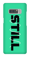 STILL Samsung Phone Case
