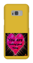 you are looking good to day Samsung Phone Cases