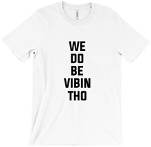 We do be vibin T-Shirts