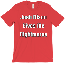 Josh Dixon Gives Me Nightmares T-Shirt