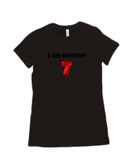 I am worthy women t shirt