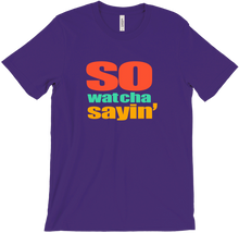 So Wat Cha Sayin' T-Shirt