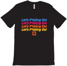 LET'S F*CKING GO.MP4 T-Shirt