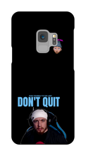 Don't Quit Samsung Case