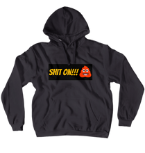 Shit on Hoodies (No-Zip/Pullover)