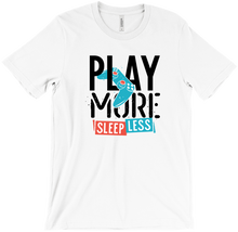 Play More Sleep Less 2021 T-Shirts