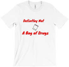 Definitely Not A Bag of Drugs T-shirt