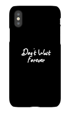 Don't Wait Forever iPhone Phone Cases